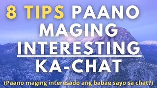 Paano maging interesado sayo ang babae sa chat? (Paano makipagusap sa babae ng hindi siya mabore?)
