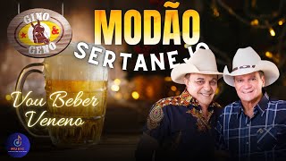 VOU BEBER VENENO 🎵GINO & GENO ❤️ MÚSICAS QUE MARCARAM ÉPOCA ⭐MODÃO SERTANEJO ANTIGO