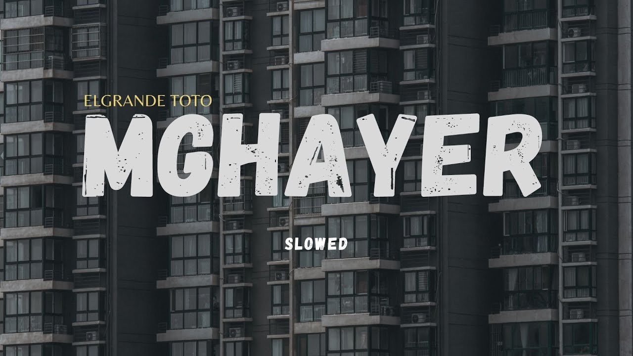 ElGrandeToto - Mghayer - (s l o w e d + l y r i c s)