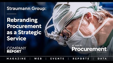 Hear how Straumann Group is rebranding procurement from back-office function to strategic service