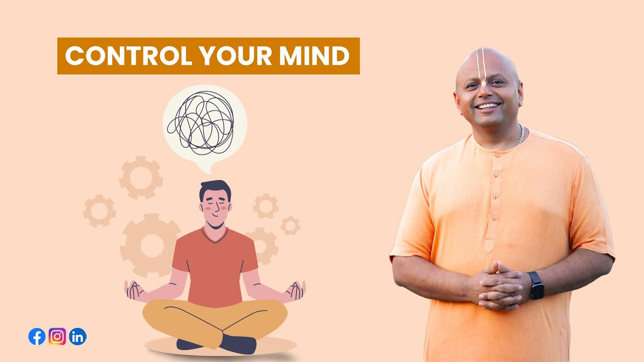 Watch This To Know How To Control Your Mind  GaurGopalDas