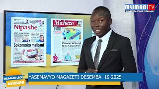 Yasemavyo Magazeti Desemba19,2025 Mwigulu Vyama Vingi Si Uhasama