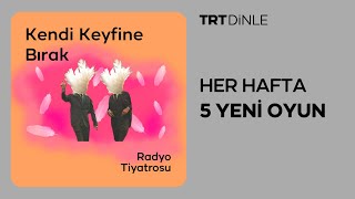 Radyo Tiyatrosu Kendi Keyfine Bırak Macera