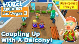 Hotel Architect: Now With Rooms For Couples And A Balcony: Las Vegas Lets Play #3