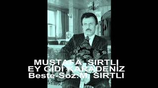Mustafa Sırtlı - Ey Gidi Karadeniz