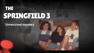 The Springfield Three: Unsolved Disappearance That Shook Missouri
