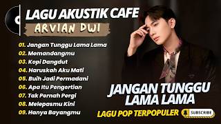 Arvian Dwi  Jangan Tunggu Lama Lama  Memandangmu  Lagu Pop Terpopuler 2026