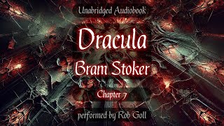 Bram Stoker's Dracula - Chapter 7 - Audiobook - read by Rob Goll