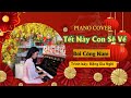 Tết Này Con Sẽ Về - Bùi Công Nam | Piano Cover | Đặng Gia Nghi | Học Viên Phím Đàn Xanh