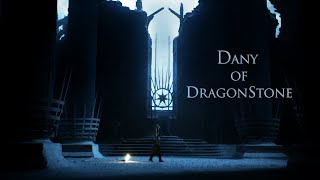 Dany of DragonStone [GoT]