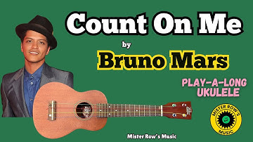 COUNT ON ME | PLAY-A-LONG Ukulele | Bruno Mars | G C E A open strings