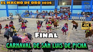 FINAL - Carnaval de San Luis de Picha / Ayacucho / C. Cultural Cajas ( El Macho de Oro 2026 )