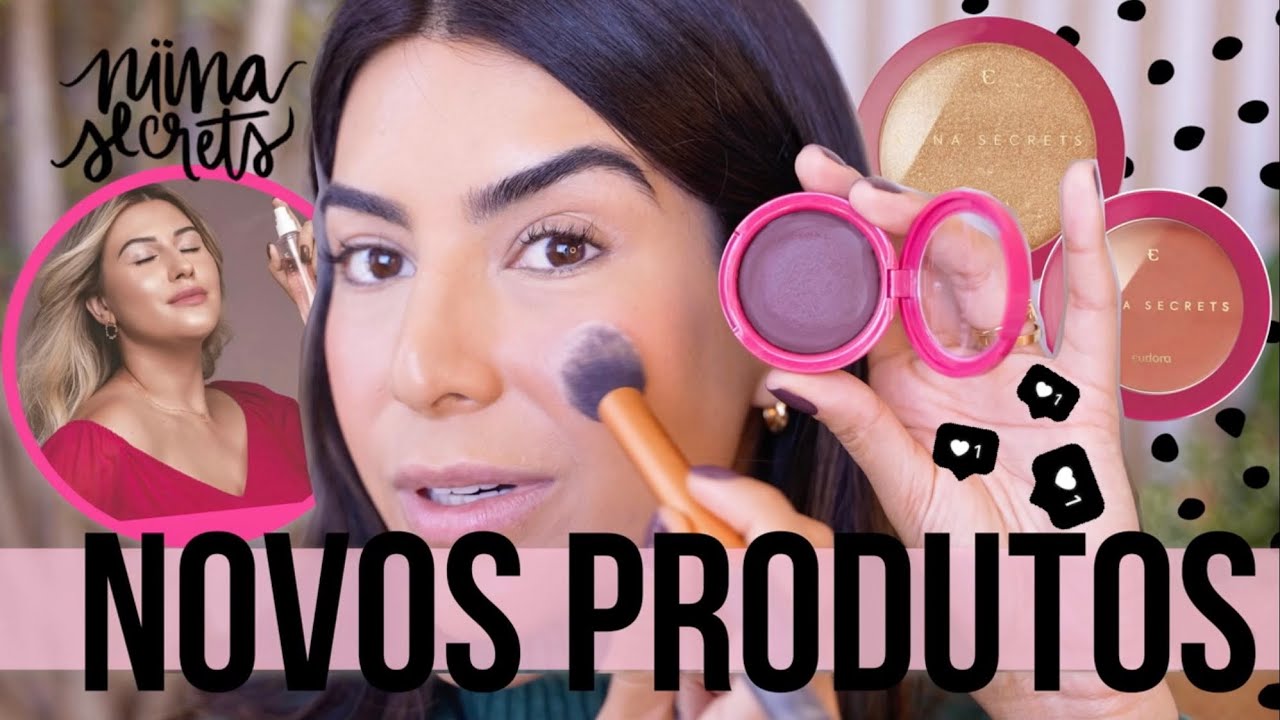Testei os NOVOS PRODUTOS da linha Niina Secrets + EUDORA