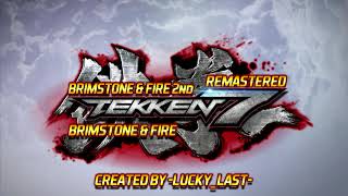 TEKKEN 7 - Brimstone & Fire 2nd [HD REMASTERED]