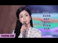 Đón Xuân Này Nhớ Xuân Xưa - Phương Anh | Nhạc Xuân Tân Sửu 2021