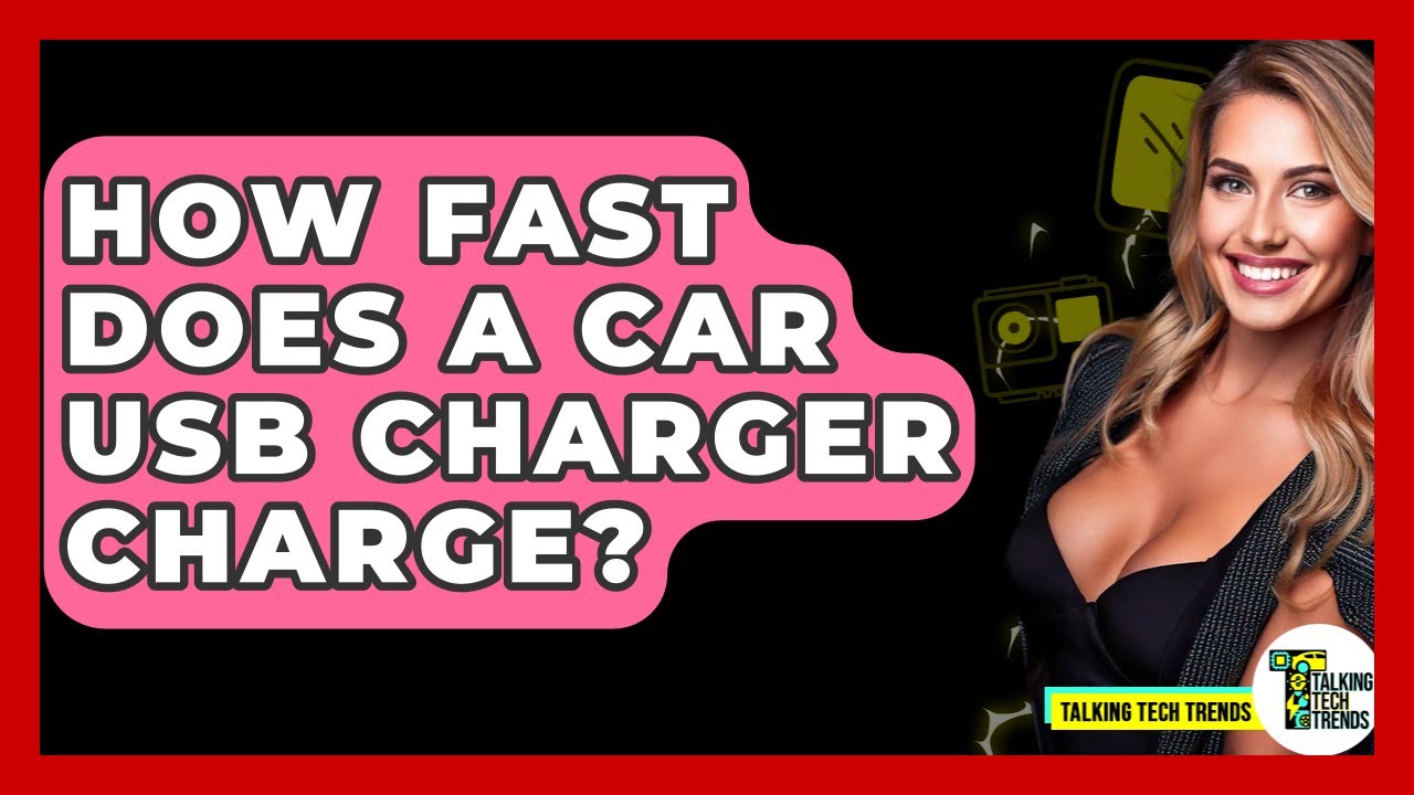How Fast Does A Car USB Charger Charge? - Talking Tech Trends