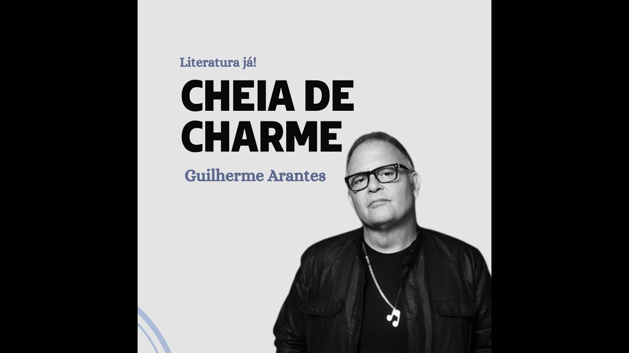 Leitura da letra de canção Cheia de charme, de Guilherme Arantes ...