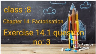 NCERT Maths Class: 8 Factorisation Exercise 14.1 Q.3 (i)to (v)