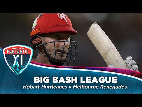 Fantasy picks – Hobart Hurricanes v Melbourne Renegades | BBL 2019/20