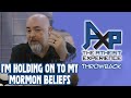 &quot;I&#39;m Barely Holding On To My Mormon Beliefs&quot; | The Atheist Experience: Throwback