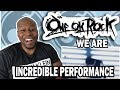 AWESOME REACTION TO ONE OK ROCK - WE ARE (LIVE)