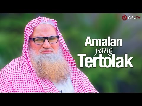 ceramah-singkat:-amalan-yang-tertolak---syaikh-dr.-muhammad-musa-alu-nasr.