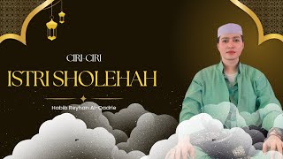 🔴 CHARACTERISTICS OF THE WIFE OF THE RESIDENTS OF HEAVEN || HABIB REYHAN AL-QADRIE