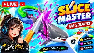 🔴 LIVE 🔥 SLICE MASTER GAME | Crazy Slicing Challenge 😱🔪 | High Score Gameplay