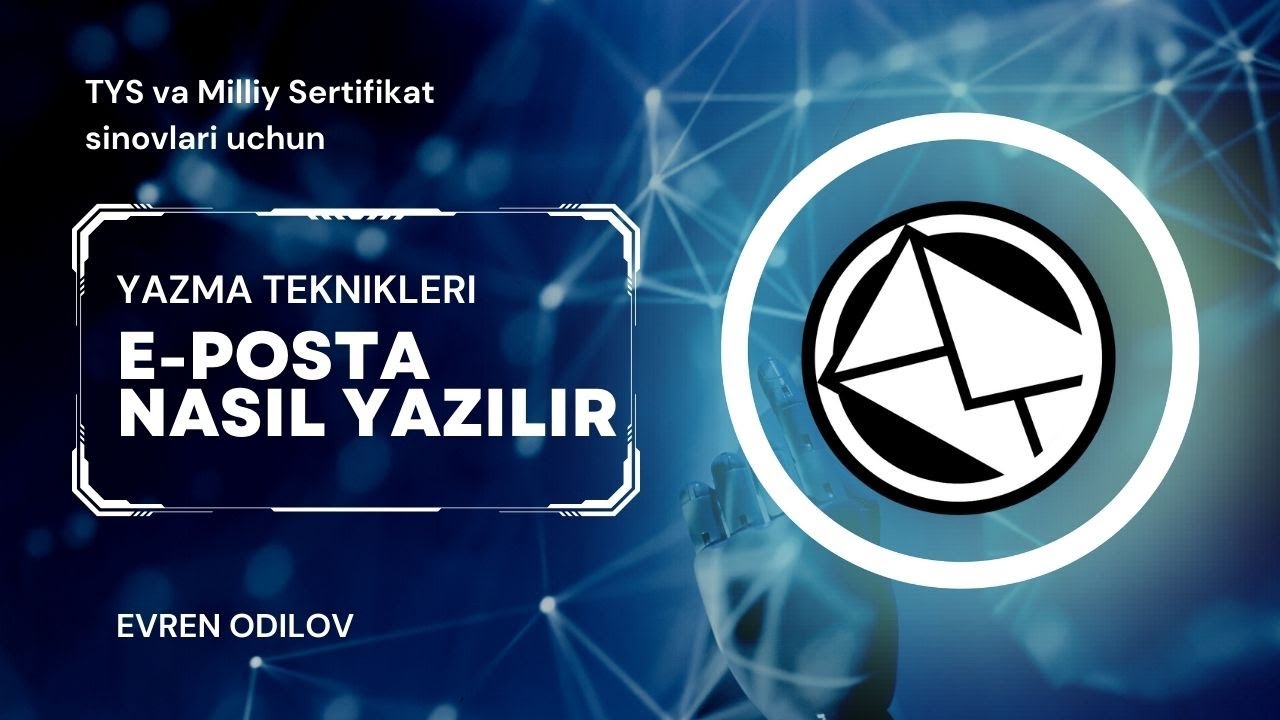 TYS ve Milliy sertifikat sinovlari Yazma 1. bölüm E-posta (mektup) qanday yoziladi ?