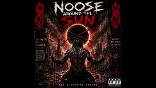 Noose Around The Sun Apocalyptic Industrial Metal Anthem Extreme Nu-Metal