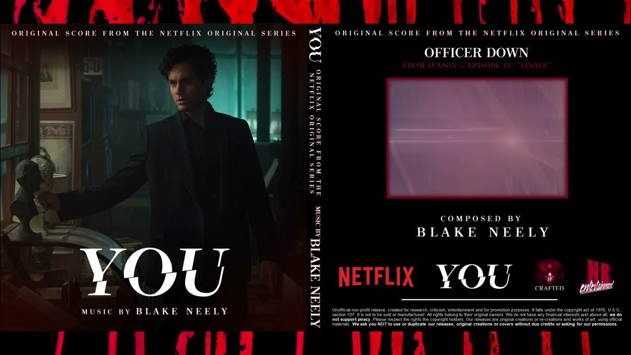 YOU - Season 5 (Original Score) I Officer Down / Joe Tries to Escape (5x10) - Music by BLAKE NEELY YOU - Season 5 (Original Score) I Officer Down / Joe Tries to Escape (5x10) - Music by BLAKE NEELY