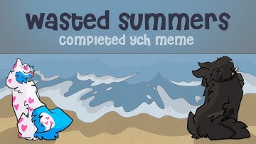 🌻 Wasted Summers // Completed YCH Meme 🌻