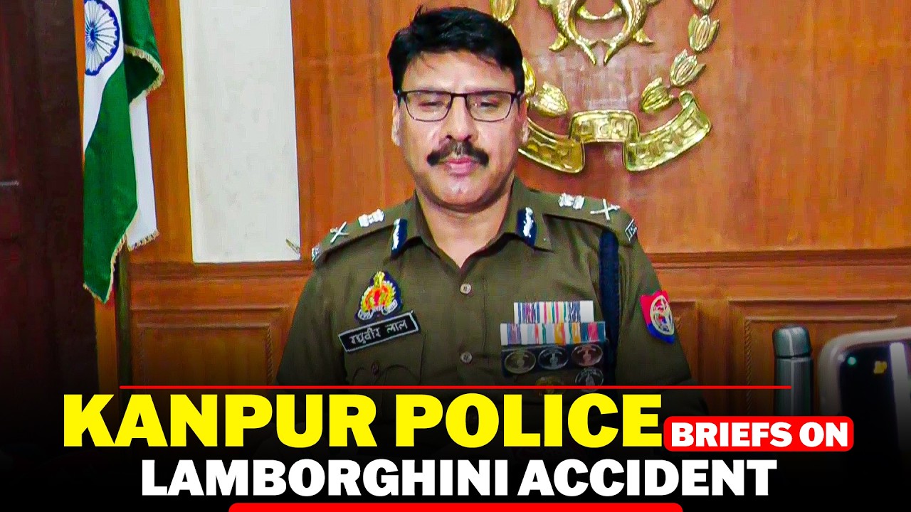 Kanpur Police commissioner Raghubir Lal briefs on Lamborghini accident |Shivam Mishra |Uttar Pradesh
