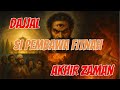 KISAH DAJJAL SI PEMBAWA FITNAH YANG TIDAK PERNAH DIRASAKAN MANUSIA PADA AKHIR ZAMAN!!!!