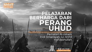 (LIVE) Ustadz Didi Jimansyah, Lc. M.Pd - PELAJARAN BERHARGA DARI PERANG UHUD