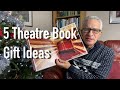 5 Theatre Gift Books