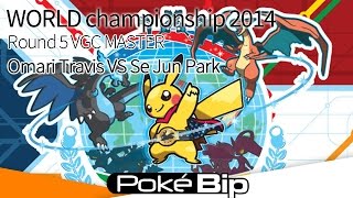 Pokémon World Championships 2014 - Ronde 5 VGC Masters: Omari Travis vs Se Jun Park