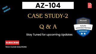 AZ 104 Case Study Question 2024 || Case Study Question 2 || AZ 104 Exam Questions