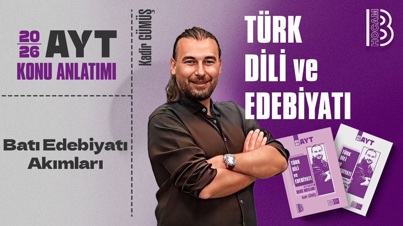 22) AYT Türk Dili ve Edebiyatı - Batı Edebiyatı Akımları - Kadir GÜMÜŞ - 2026