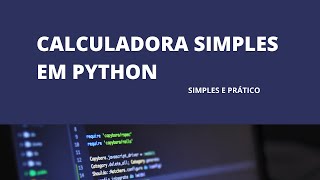 COMO FAZER UMA CALCULADORA SIMPLES EM PYTHON