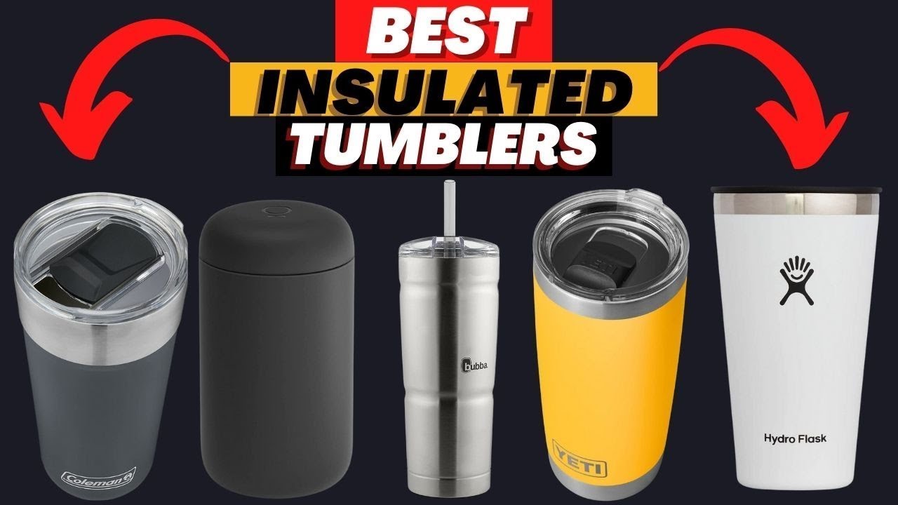 Best Insulated Tumblers On The Market 2023 Top 5 Insulated Tumblers