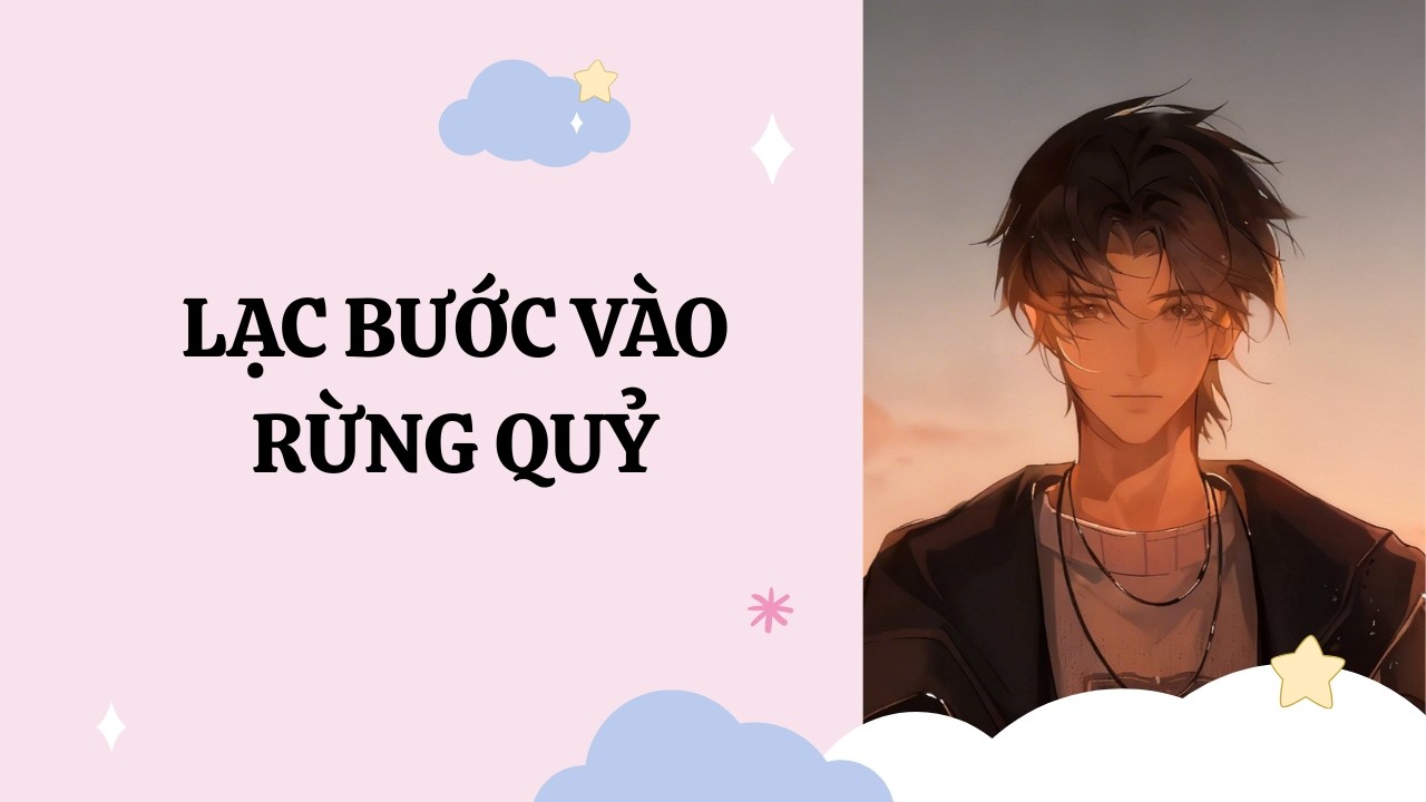 [Đam Mỹ Audio] [Full] LẠC BƯỚC VÀO RỪNG QUỶ [Phúc Kim audio]
