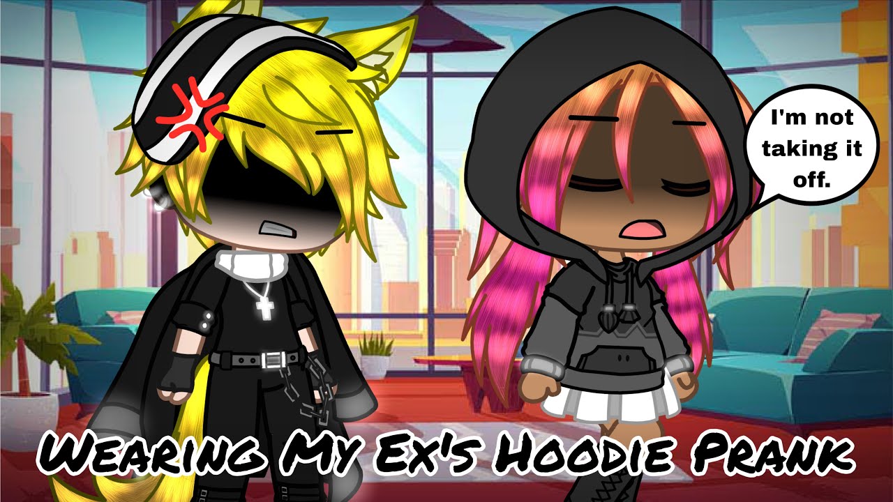 Wearing My Ex’s HOODIE Prank! || Gacha Club || Endercree226 ||