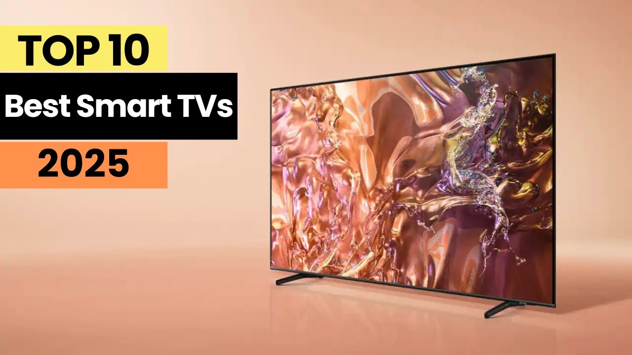 The 10 Best Smart TVs of 2025 - YouTube