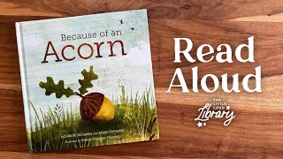 Because of an Acorn Read Aloud | Nature Kids Book