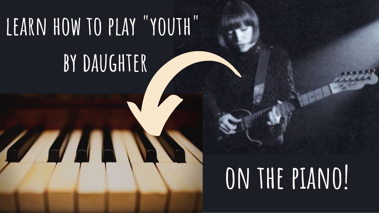 How to play youth by daughter on piano