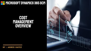 12 - Microsoft Dynamics 365 SCM - Cost management overview