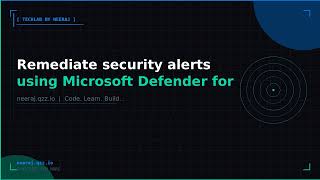 Remediate security alerts using Microsoft Defender for Cloud | TechLab by Neeraj