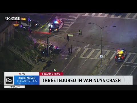 Violent crash leaves three hospitalized in Van Nuys