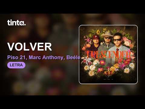 Piso 21, Marc Anthony, Beéle - Volver (Letra/Lyrics)